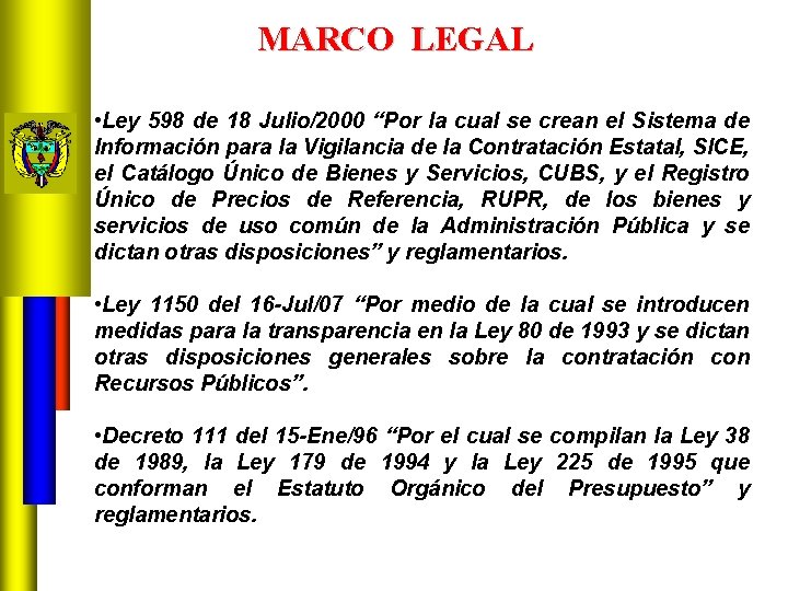 MARCO LEGAL • Ley 598 de 18 Julio/2000 “Por la cual se crean el