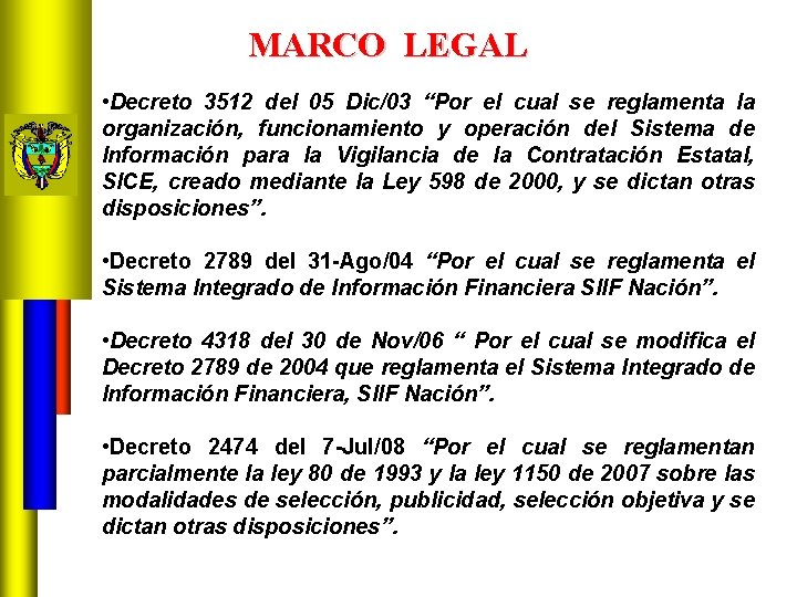 MARCO LEGAL • Decreto 3512 del 05 Dic/03 “Por el cual se reglamenta la