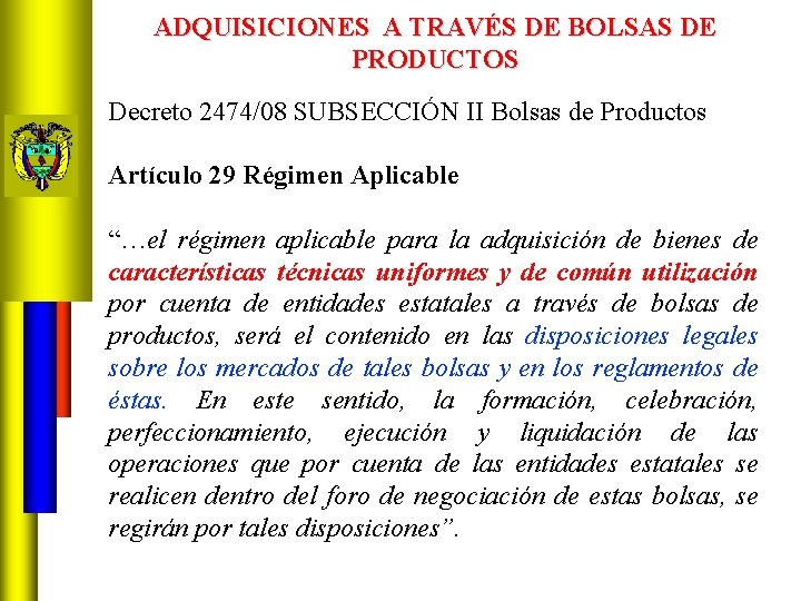 ADQUISICIONES A TRAVÉS DE BOLSAS DE PRODUCTOS Decreto 2474/08 SUBSECCIÓN II Bolsas de Productos