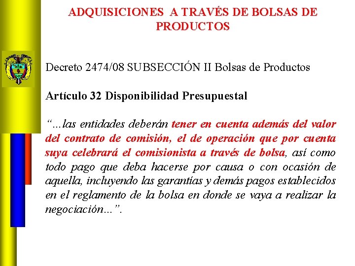 ADQUISICIONES A TRAVÉS DE BOLSAS DE PRODUCTOS Decreto 2474/08 SUBSECCIÓN II Bolsas de Productos