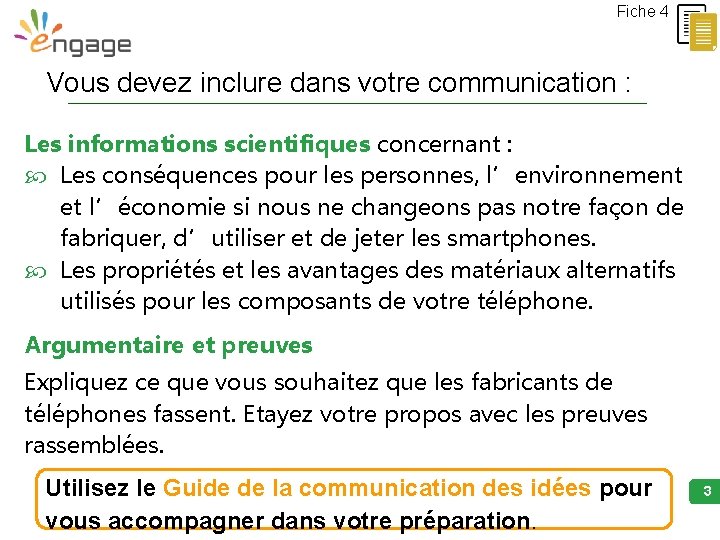 Fiche 4 Vous devez inclure dans votre communication : Les informations scientifiques concernant :