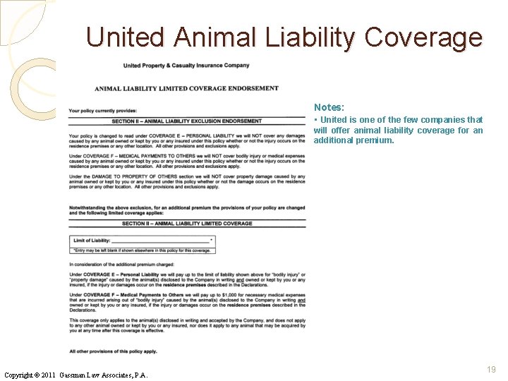 United Animal Liability Coverage Notes: • United is one of the few companies that
