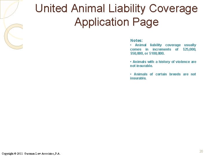 United Animal Liability Coverage Application Page Notes: • Animal liability coverage usually comes in