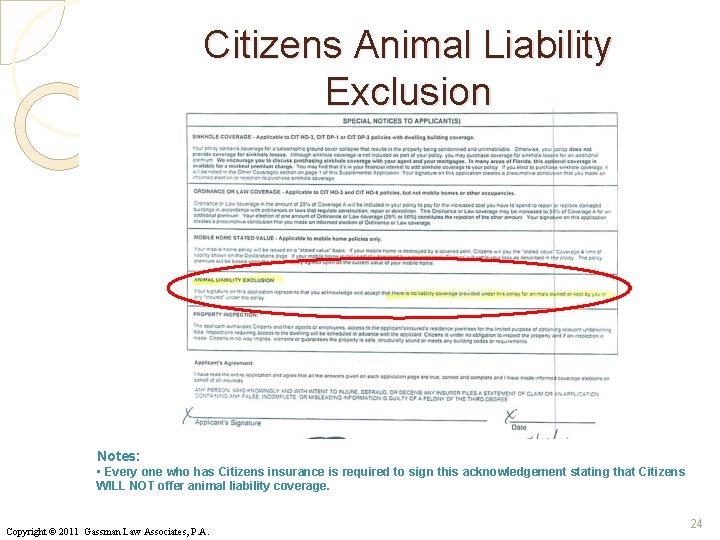Citizens Animal Liability Exclusion Notes: • Every one who has Citizens insurance is required