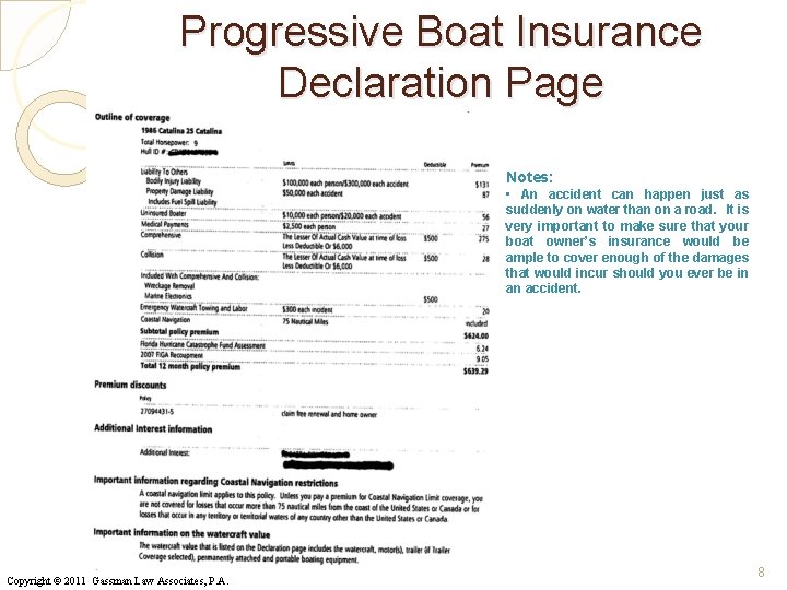 Progressive Boat Insurance Declaration Page Notes: • An accident can happen just as suddenly
