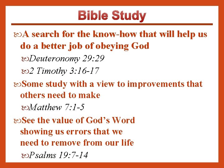 Bible Study A search for the know-how that will help us do a better