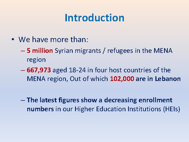 Introduction • We have more than: – 5 million Syrian migrants / refugees in