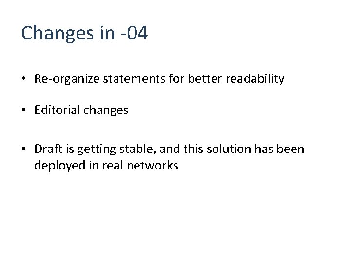 Changes in -04 • Re-organize statements for better readability • Editorial changes • Draft