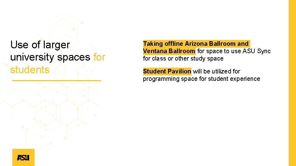 Use of larger university spaces for students Taking offline Arizona Ballroom and Ventana Ballroom