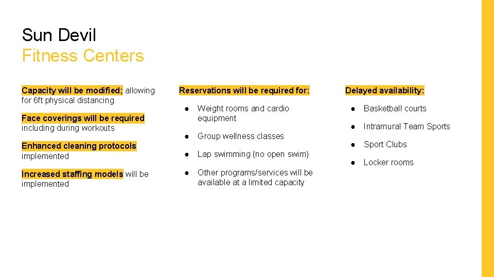 Sun Devil Fitness Centers Capacity will be modified; allowing for 6 ft physical distancing