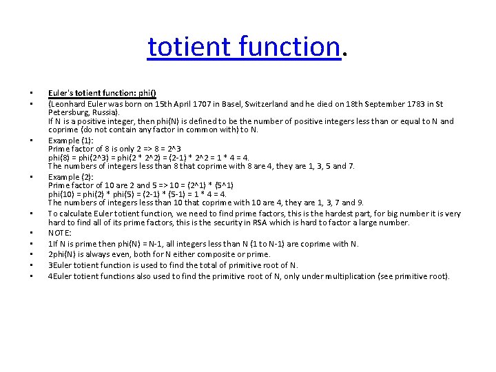 totient function. • • • Euler's totient function: phi() (Leonhard Euler was born on