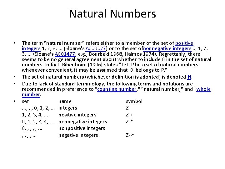 Natural Numbers • • The term "natural number" refers either to a member of