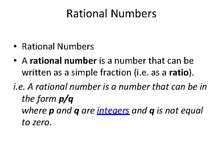 Rational Numbers • A rational number is a number that can be written as