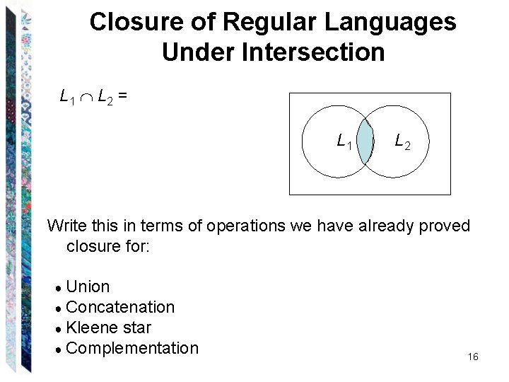 Closure of Regular Languages Under Intersection L 1 L 2 = L 1 L