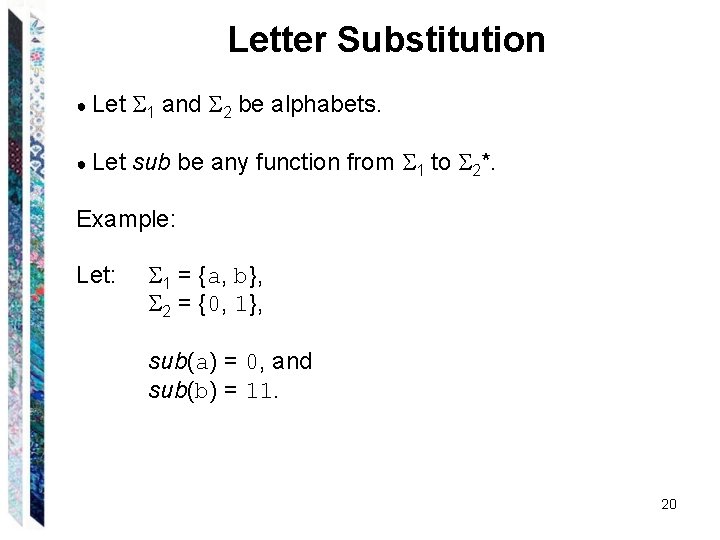 Letter Substitution ● Let 1 and 2 be alphabets. ● Let sub be any