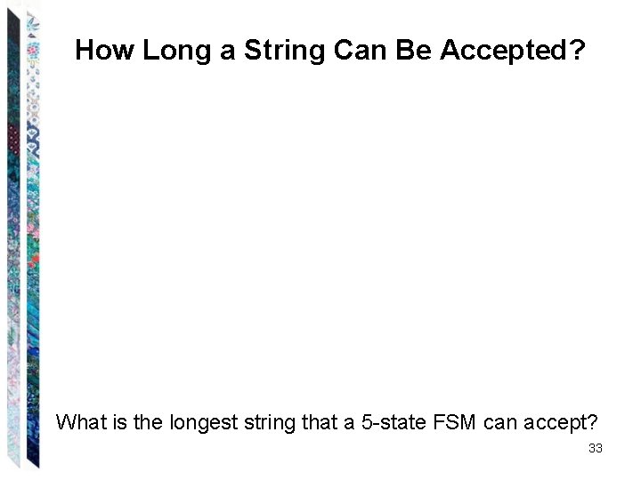 How Long a String Can Be Accepted? What is the longest string that a