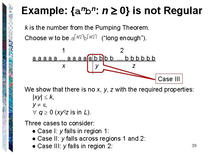 Example: {anbn: n 0} is not Regular k is the number from the Pumping