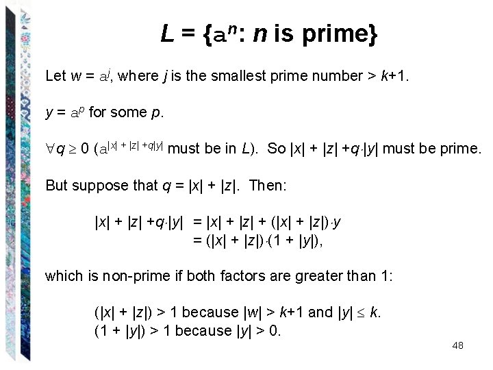 L = {an: n is prime} Let w = aj, where j is the