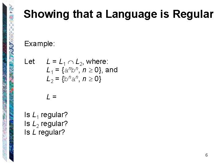 Showing that a Language is Regular Example: Let L = L 1 L 2,