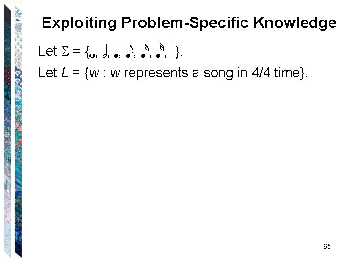 Exploiting Problem-Specific Knowledge Let = {w , h , q , e , x