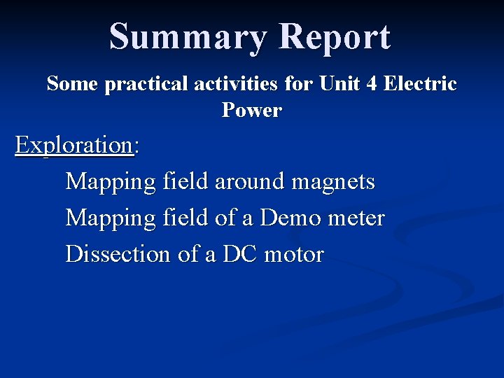 Summary Report Some practical activities for Unit 4 Electric Power Exploration: Mapping field around