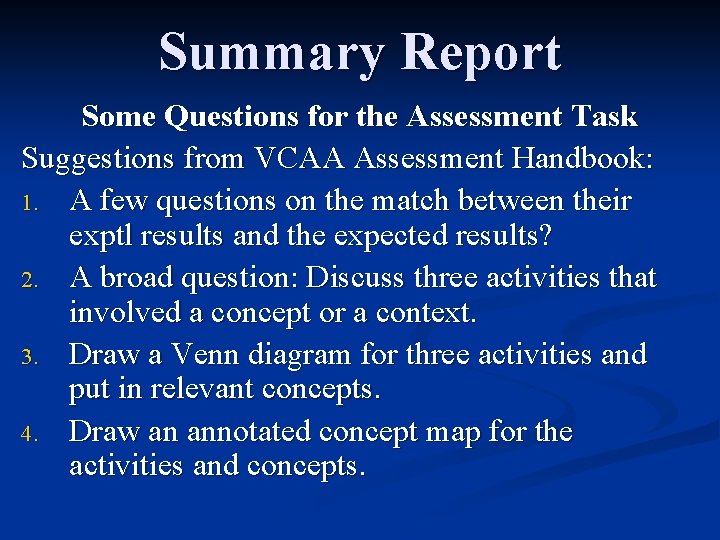Summary Report Some Questions for the Assessment Task Suggestions from VCAA Assessment Handbook: 1.