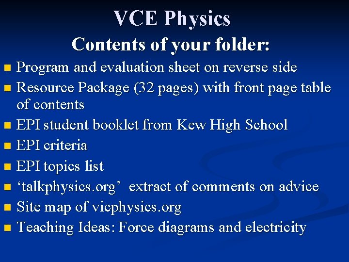 VCE Physics Contents of your folder: Program and evaluation sheet on reverse side n