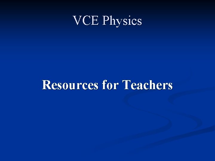 VCE Physics Resources for Teachers 