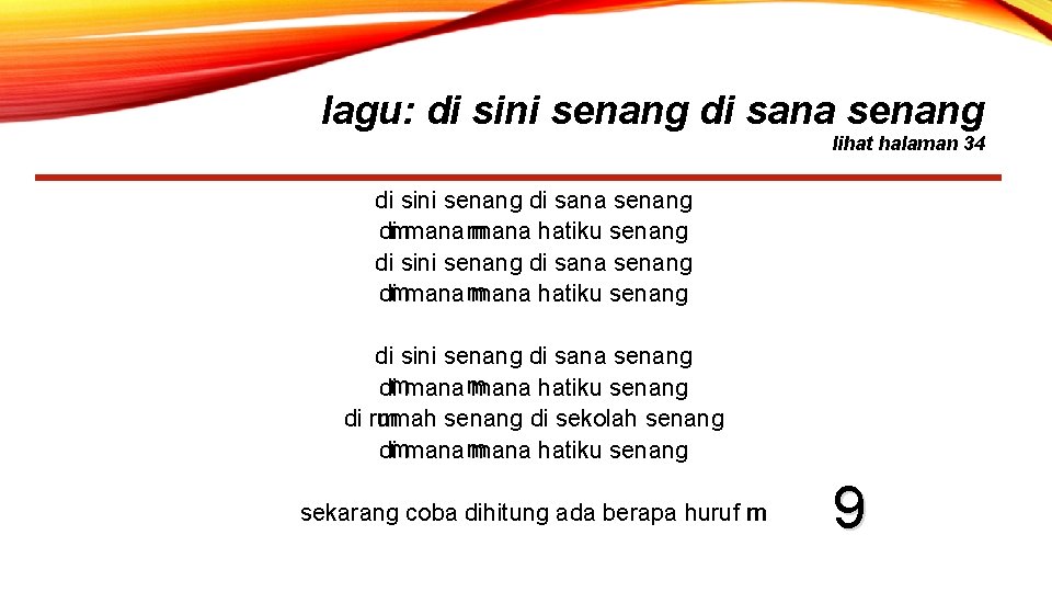 lagu: di sini senang di sana senang lihat halaman 34 di sini senang di