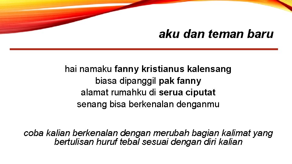 aku dan teman baru hai namaku fanny kristianus kalensang biasa dipanggil pak fanny alamat