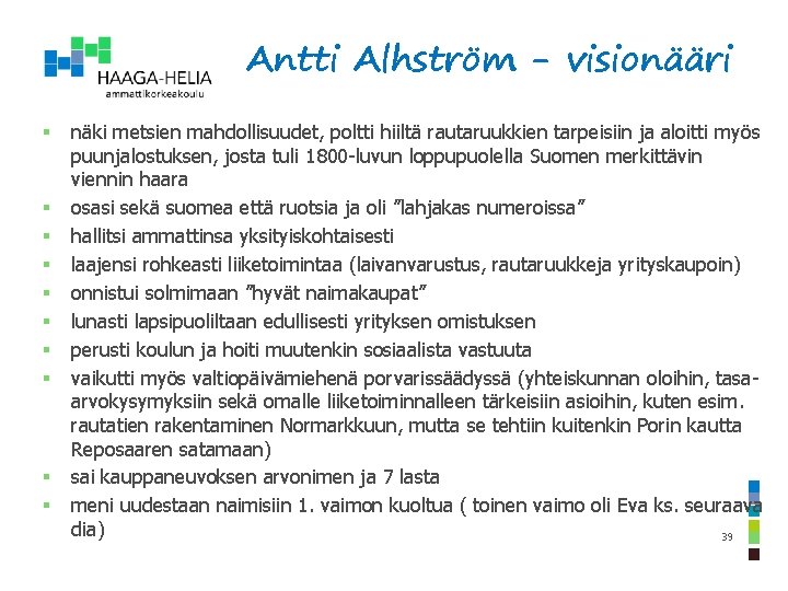 Antti Alhström - visionääri § § § § § näki metsien mahdollisuudet, poltti hiiltä