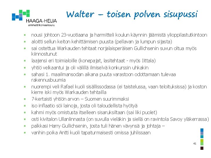 Walter – toisen polven sisupussi § § § § nousi johtoon 23 -vuotiaana ja