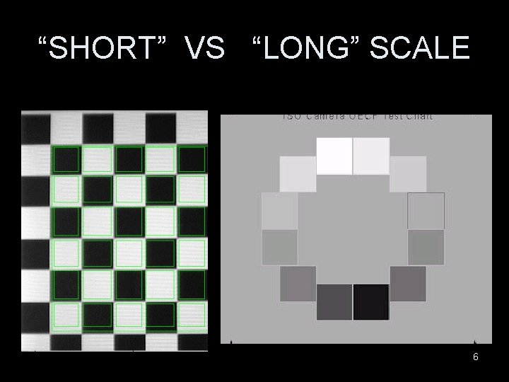 “SHORT” VS “LONG” SCALE 6 