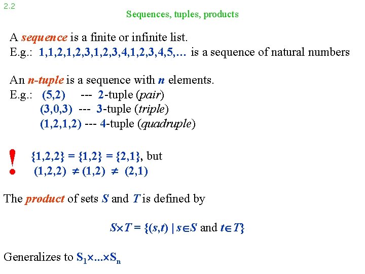 2. 2 Sequences, tuples, products A sequence is a finite or infinite list. E.