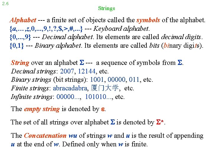 2. 6 Strings Alphabet --- a finite set of objects called the symbols of