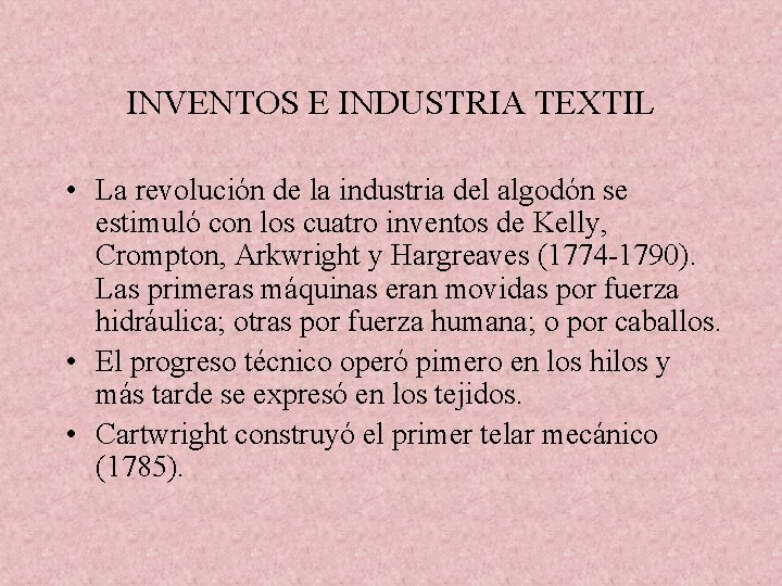 INVENTOS E INDUSTRIA TEXTIL • La revolución de la industria del algodón se estimuló