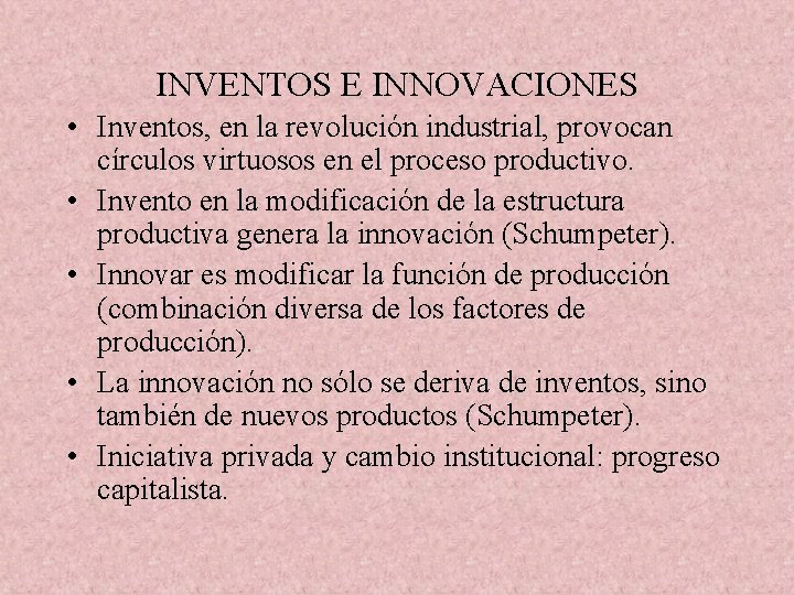 INVENTOS E INNOVACIONES • Inventos, en la revolución industrial, provocan círculos virtuosos en el