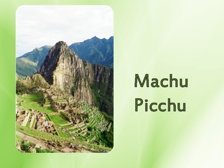 Machu Picchu 