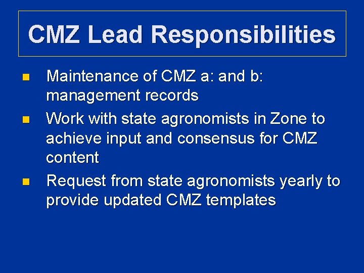 CMZ Lead Responsibilities n n n Maintenance of CMZ a: and b: management records