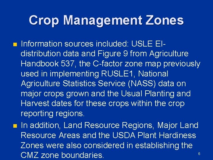 Crop Management Zones n n Information sources included: USLE EIdistribution data and Figure 9