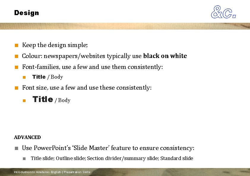 Design ∎ Keep the design simple; ∎ Colour: newspapers/websites typically use black on white