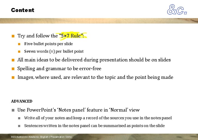 Content ∎ Try and follow the “ 5× 7 Rule”: ∎ Five bullet points