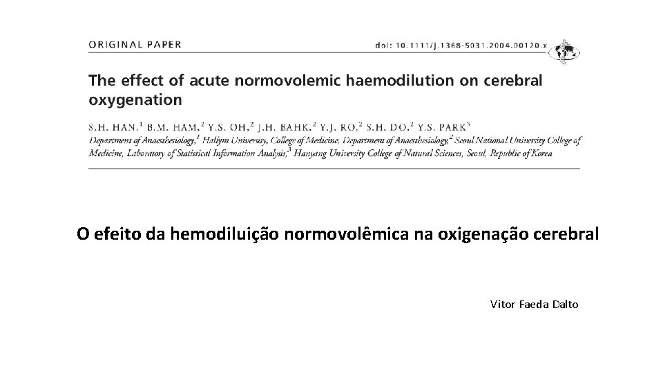 O efeito da hemodiluição normovolêmica na oxigenação cerebral Vitor Faeda Dalto 