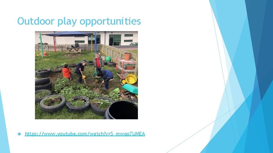 Outdoor play opportunities https: //www. youtube. com/watch? v=S_mwqo 7 UMEA 