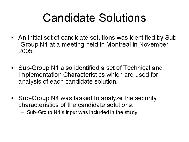 Candidate Solutions • An initial set of candidate solutions was identified by Sub -Group