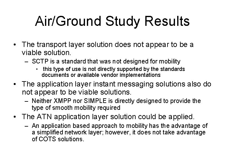 Air/Ground Study Results • The transport layer solution does not appear to be a