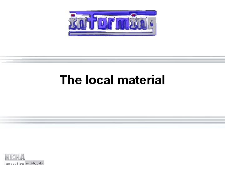 The local material 