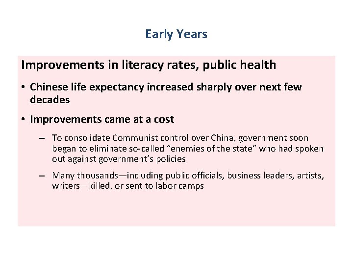 Early Years Improvements in literacy rates, public health • Chinese life expectancy increased sharply