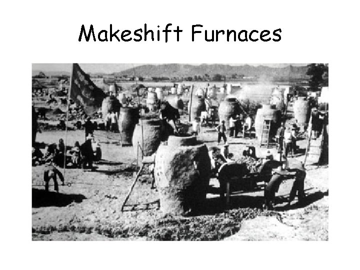 Makeshift Furnaces 