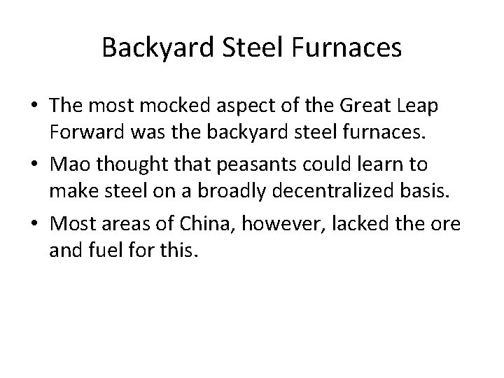Backyard Steel Furnaces • The most mocked aspect of the Great Leap Forward was